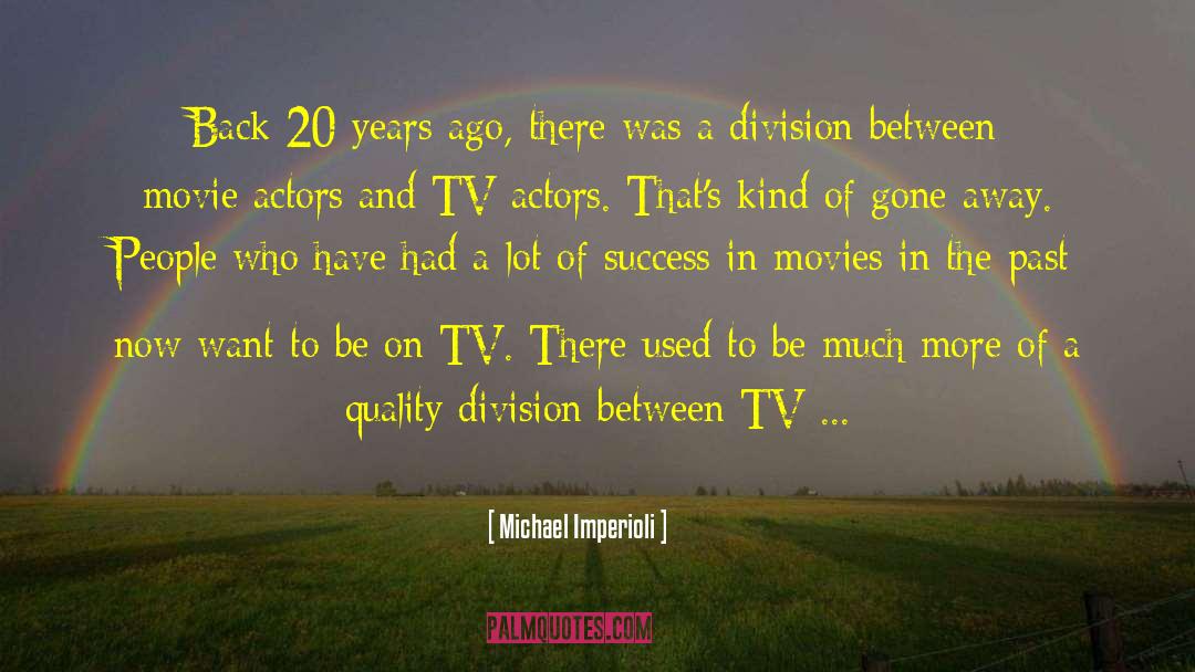 Michael Imperioli Quotes: Back 20 years ago, there