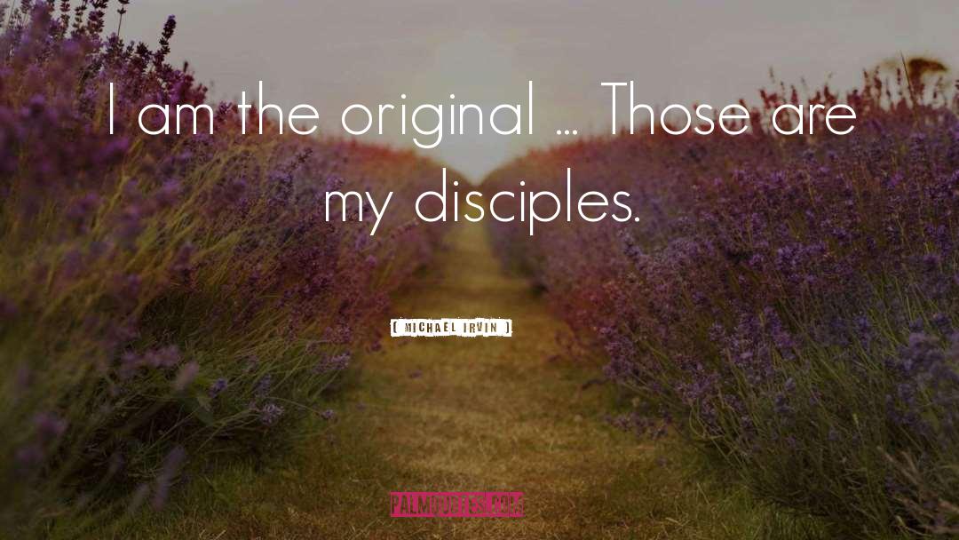 Michael Irvin Quotes: I am the original ...