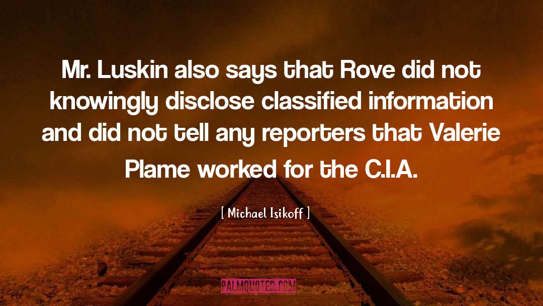 Michael Isikoff Quotes: Mr. Luskin also says that
