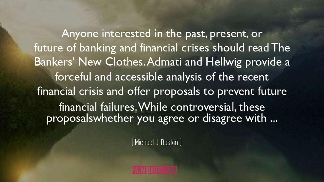 Michael J. Boskin Quotes: Anyone interested in the past,