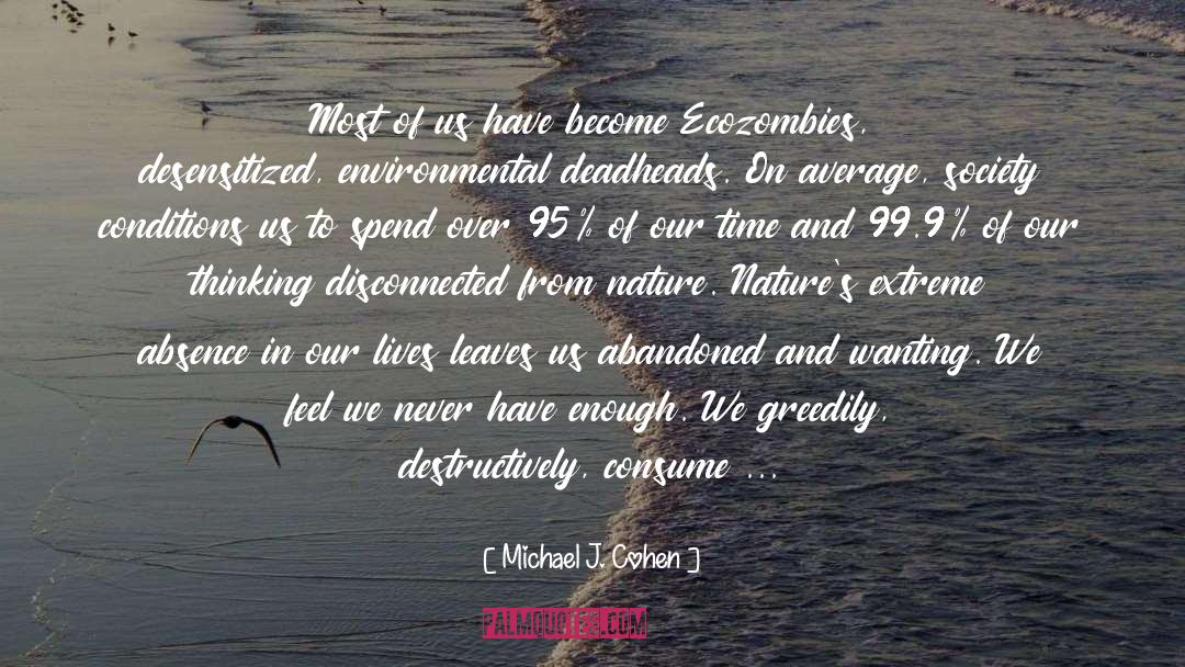 Michael J. Cohen Quotes: Most of us have become