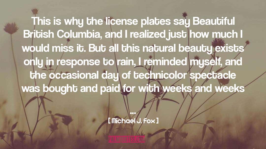 Michael J. Fox Quotes: This is why the license