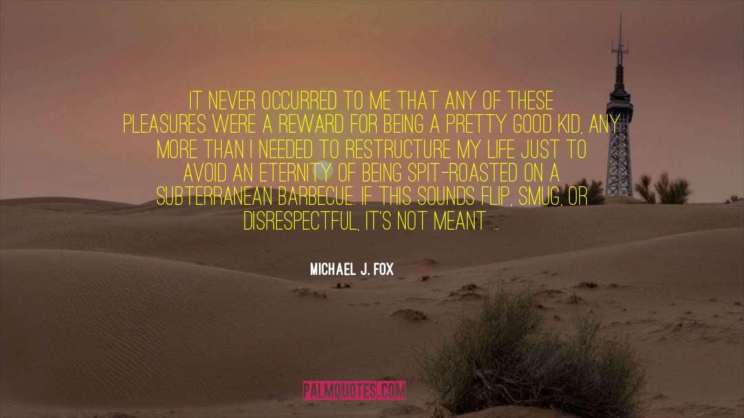 Michael J. Fox Quotes: It never occurred to me