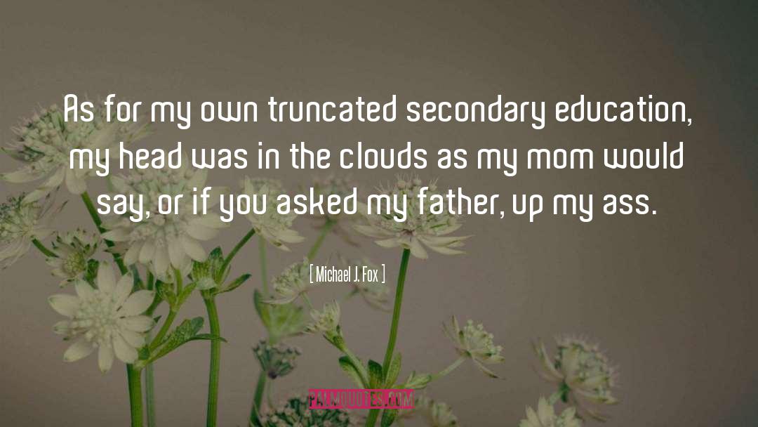 Michael J. Fox Quotes: As for my own truncated