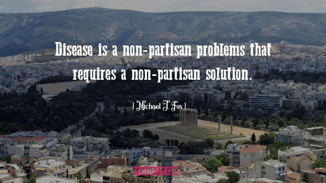 Michael J. Fox Quotes: Disease is a non-partisan problems