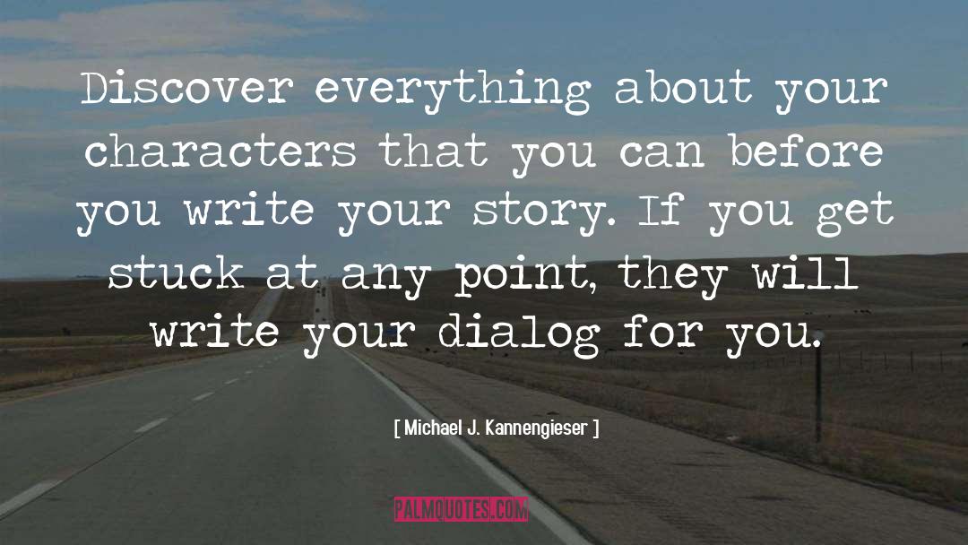 Michael J. Kannengieser Quotes: Discover everything about your characters