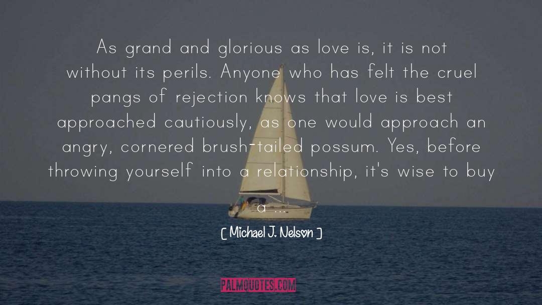 Michael J. Nelson Quotes: As grand and glorious as