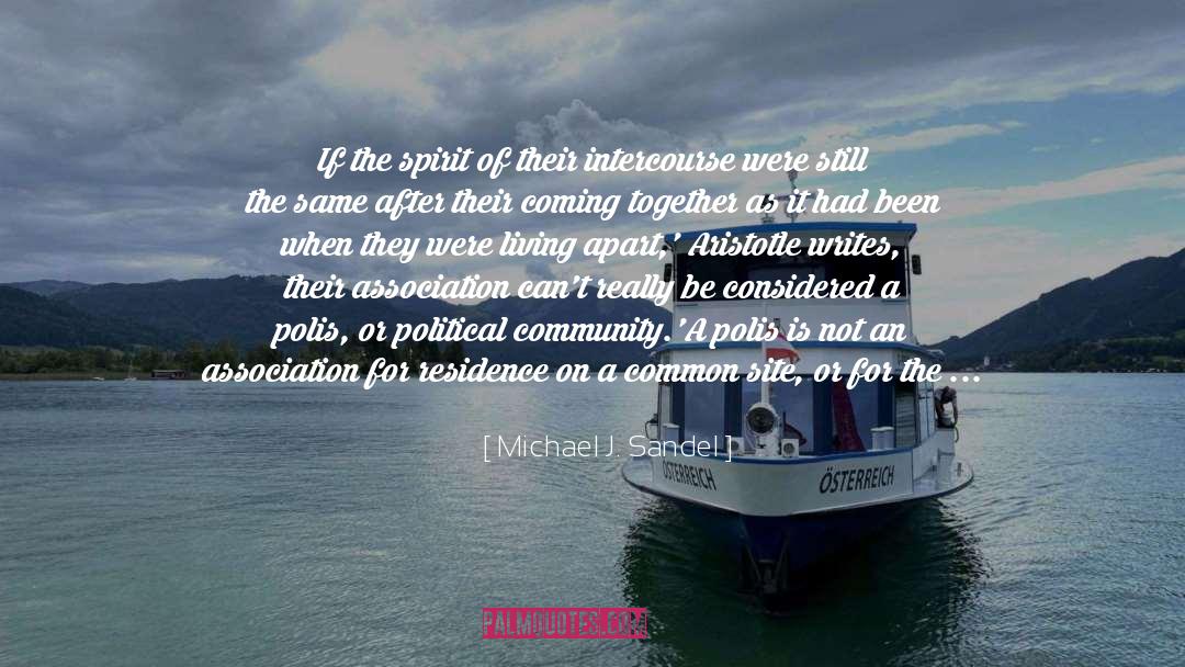 Michael J. Sandel Quotes: If the spirit of their