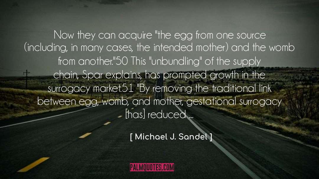 Michael J. Sandel Quotes: Now they can acquire 