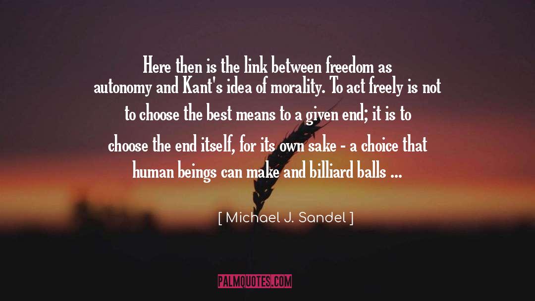 Michael J. Sandel Quotes: Here then is the link