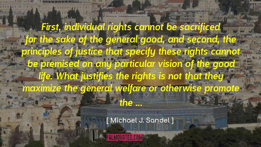Michael J. Sandel Quotes: First, individual rights cannot be
