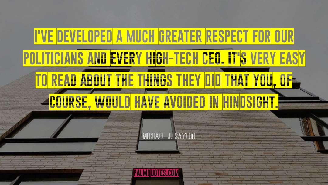 Michael J. Saylor Quotes: I've developed a much greater