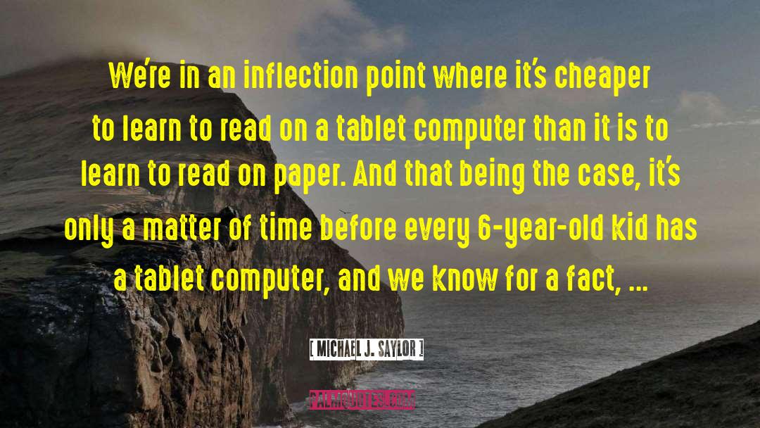 Michael J. Saylor Quotes: We're in an inflection point