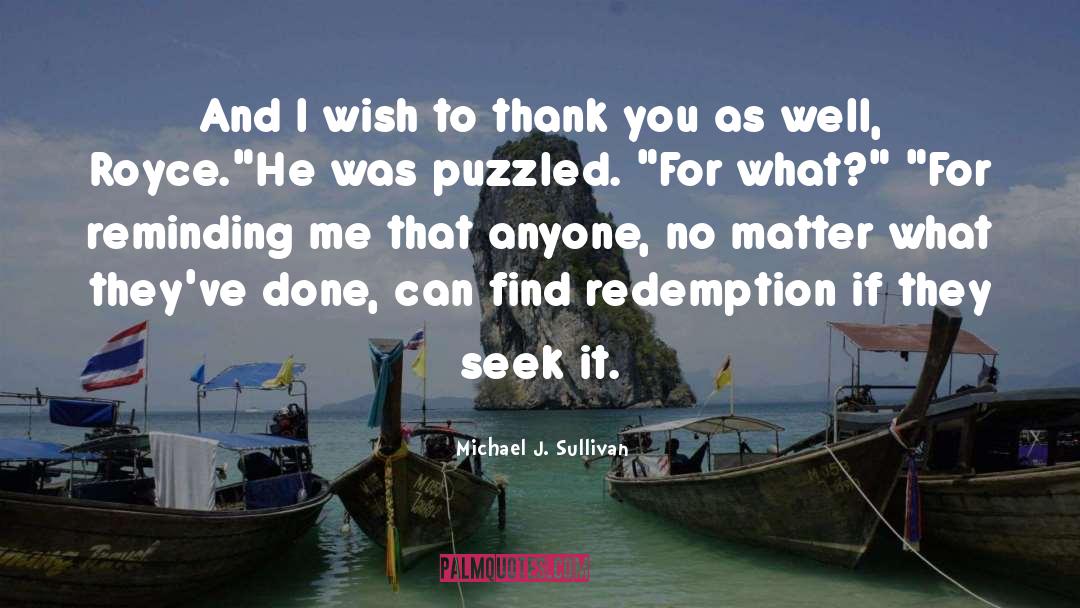 Michael J. Sullivan Quotes: And I wish to thank