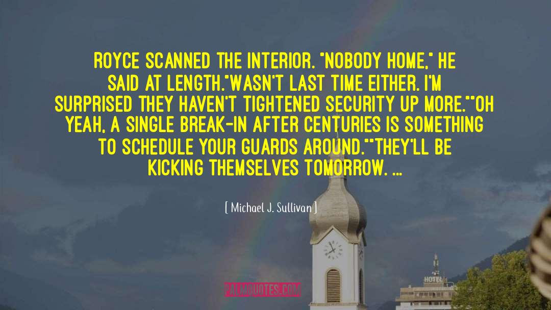 Michael J. Sullivan Quotes: Royce scanned the interior. 
