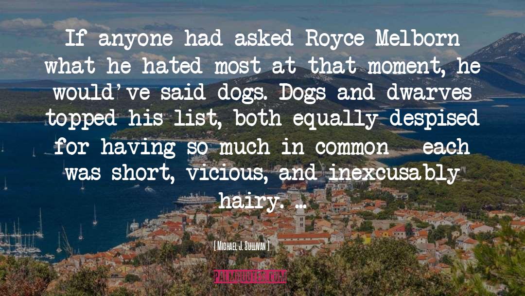 Michael J. Sullivan Quotes: If anyone had asked Royce