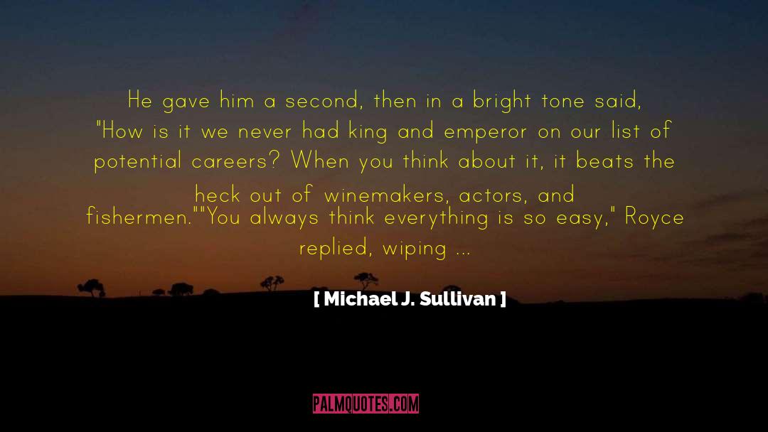 Michael J. Sullivan Quotes: He gave him a second,