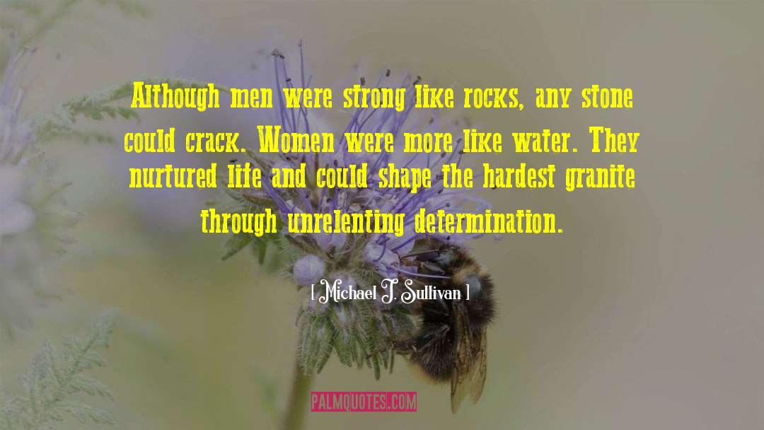 Michael J. Sullivan Quotes: Although men were strong like