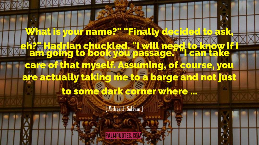 Michael J. Sullivan Quotes: What is your name?