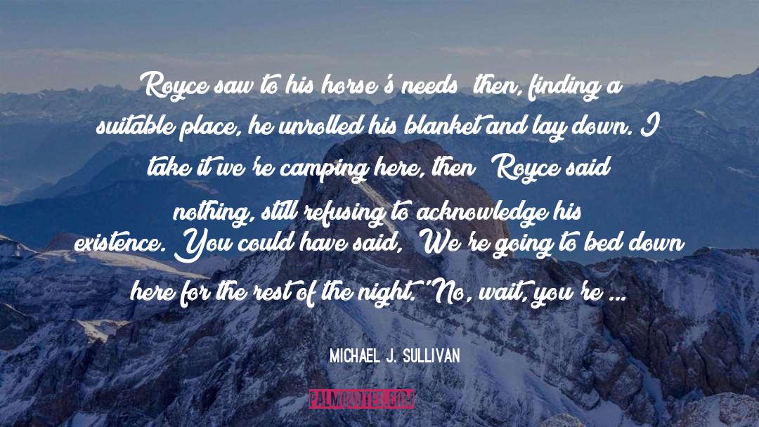 Michael J. Sullivan Quotes: Royce saw to his horse's
