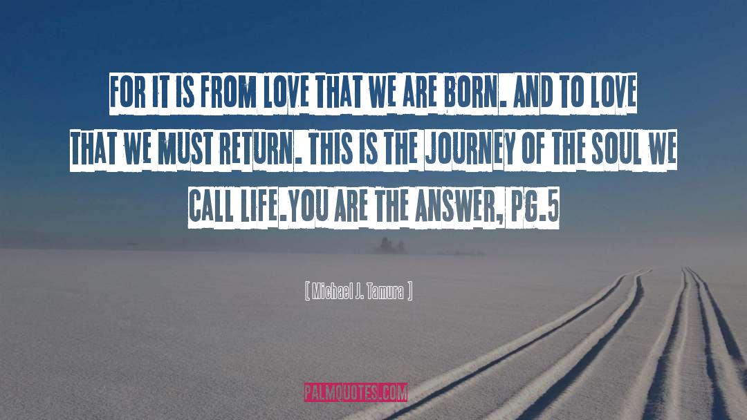 Michael J. Tamura Quotes: For it is from love