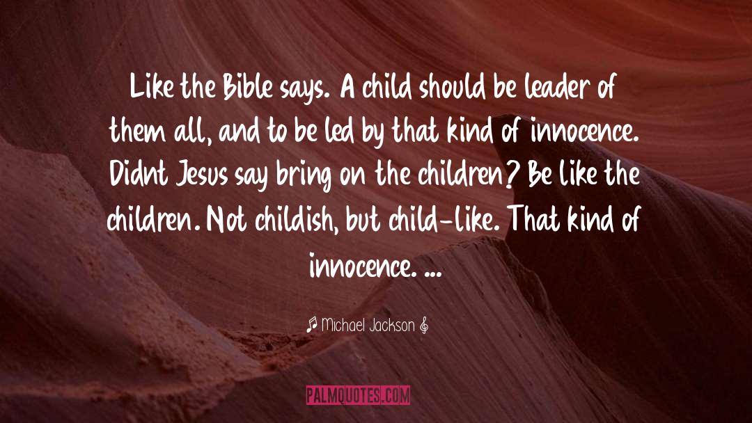 Michael Jackson Quotes: Like the Bible says. A