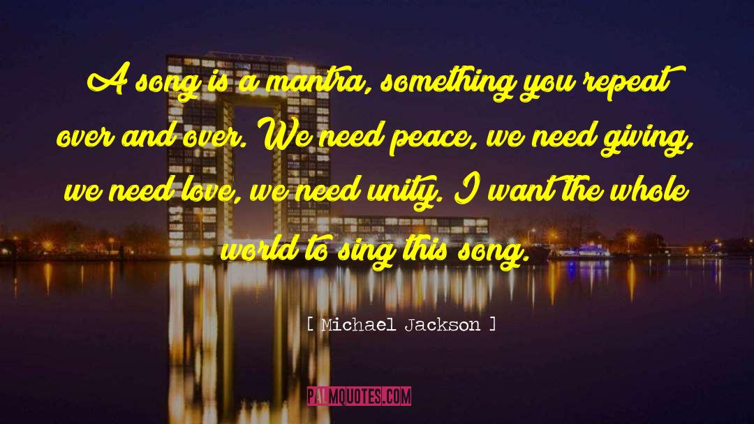 Michael Jackson Quotes: A song is a mantra,