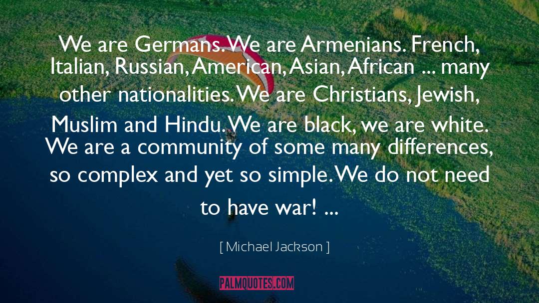 Michael Jackson Quotes: We are Germans. We are