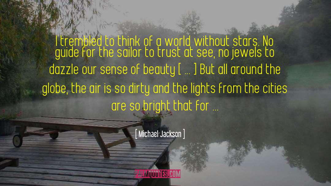 Michael Jackson Quotes: I trembled to think of