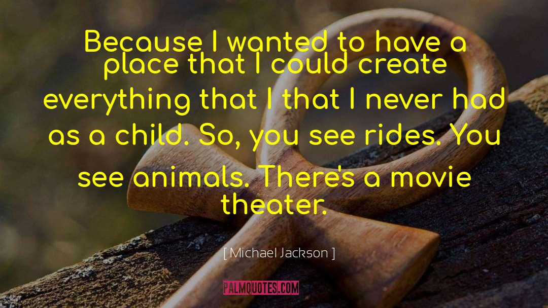 Michael Jackson Quotes: Because I wanted to have