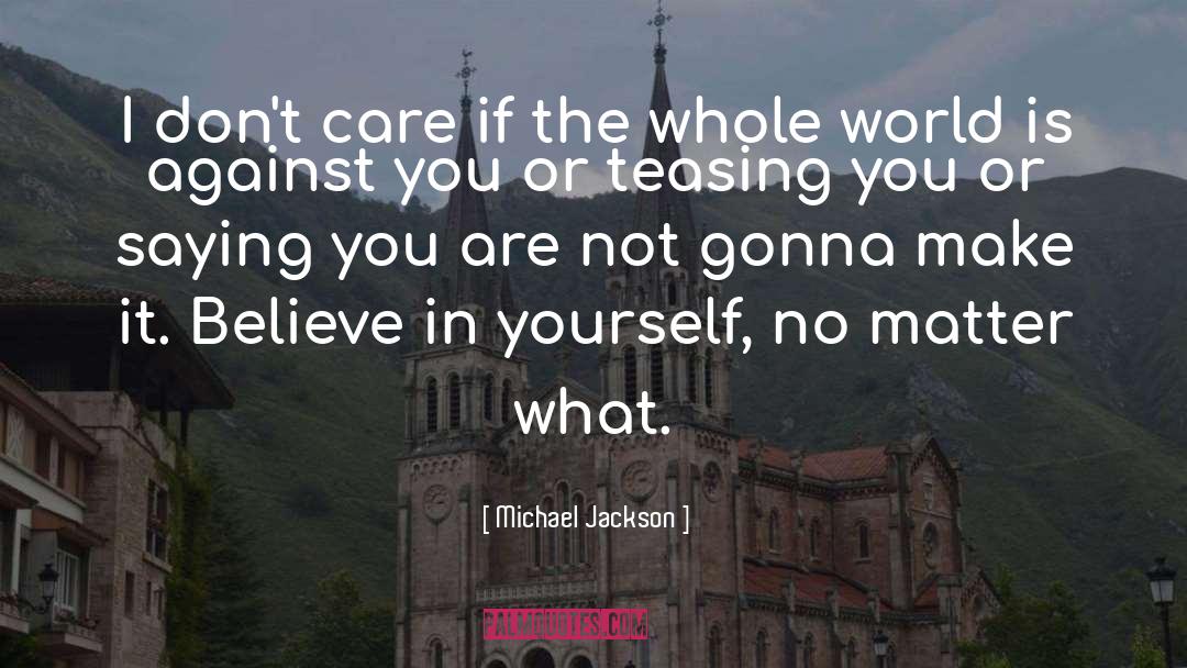 Michael Jackson Quotes: I don't care if the