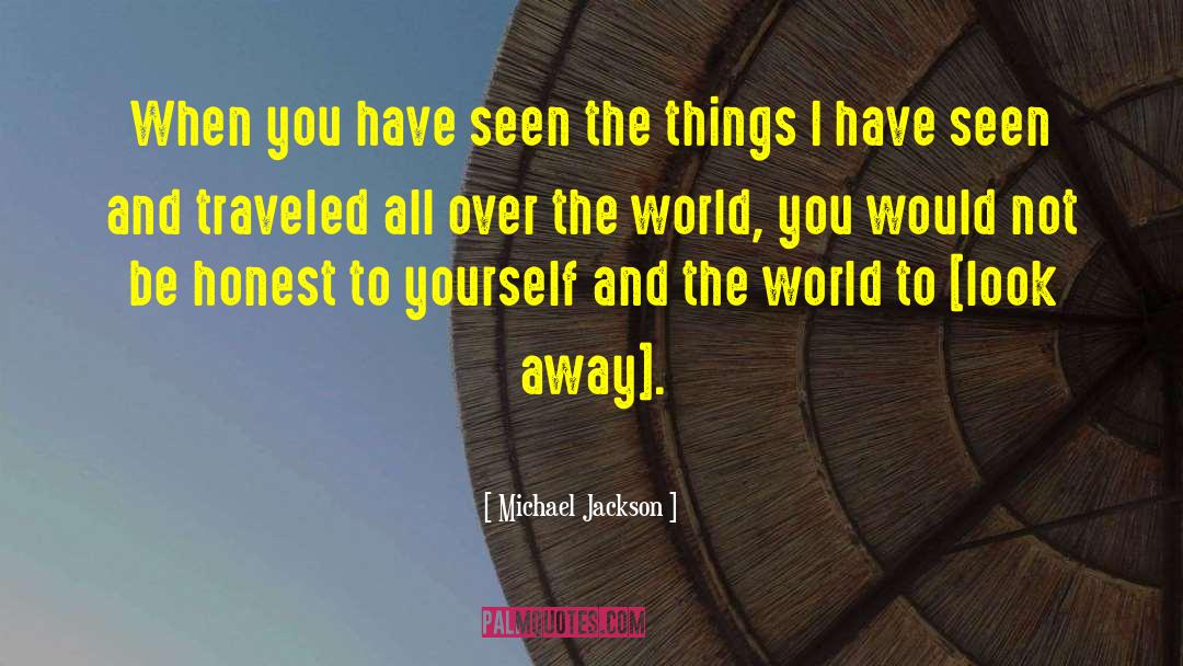 Michael Jackson Quotes: When you have seen the