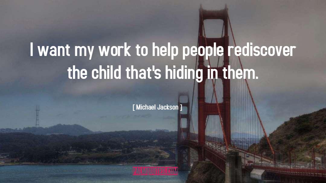 Michael Jackson Quotes: I want my work to