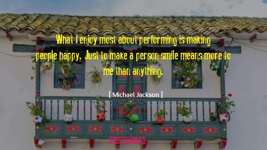 Michael Jackson Quotes: What I enjoy most about