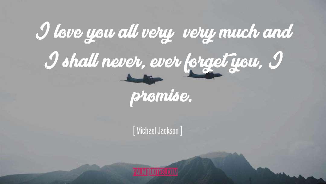 Michael Jackson Quotes: I love you all very;