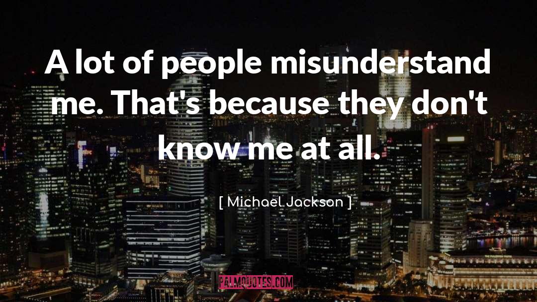 Michael Jackson Quotes: A lot of people misunderstand