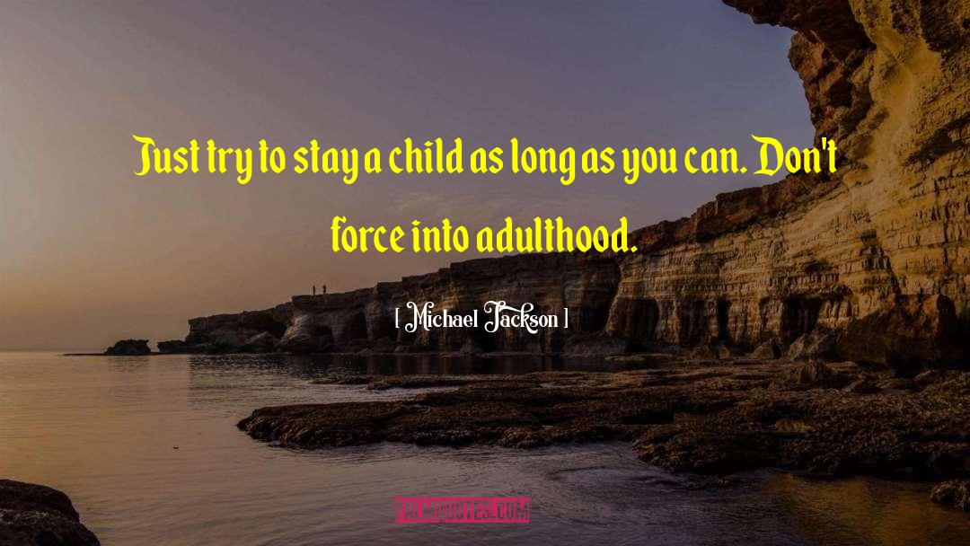 Michael Jackson Quotes: Just try to stay a
