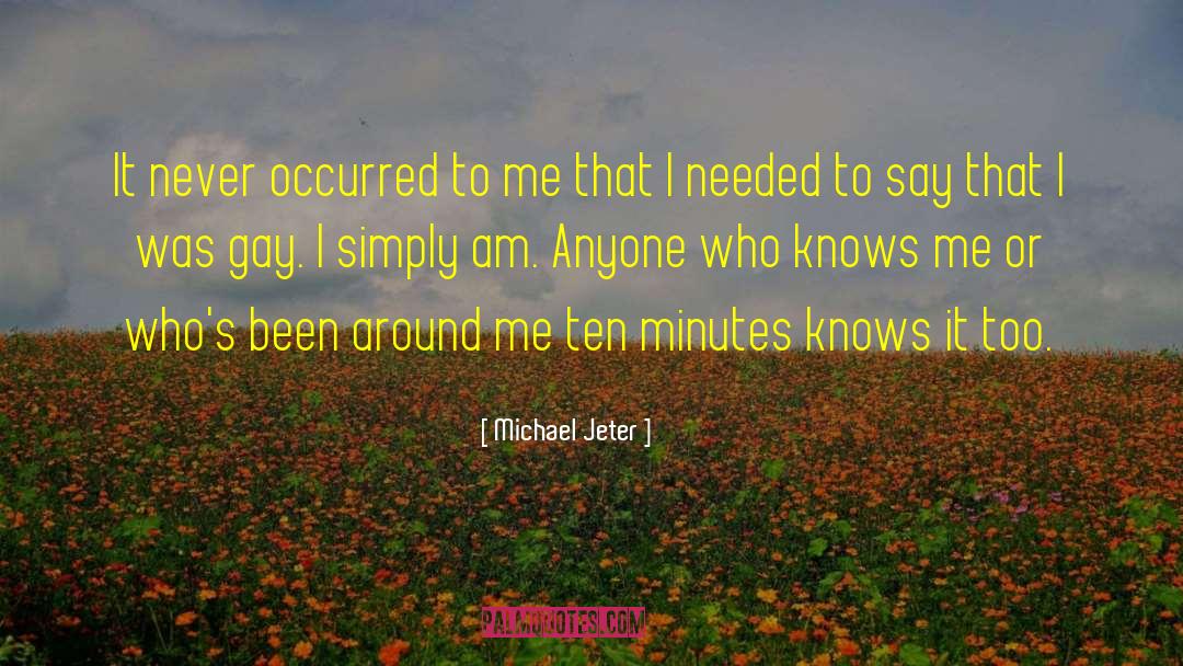 Michael Jeter Quotes: It never occurred to me