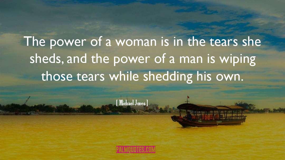 Michael Jones Quotes: The power of a woman