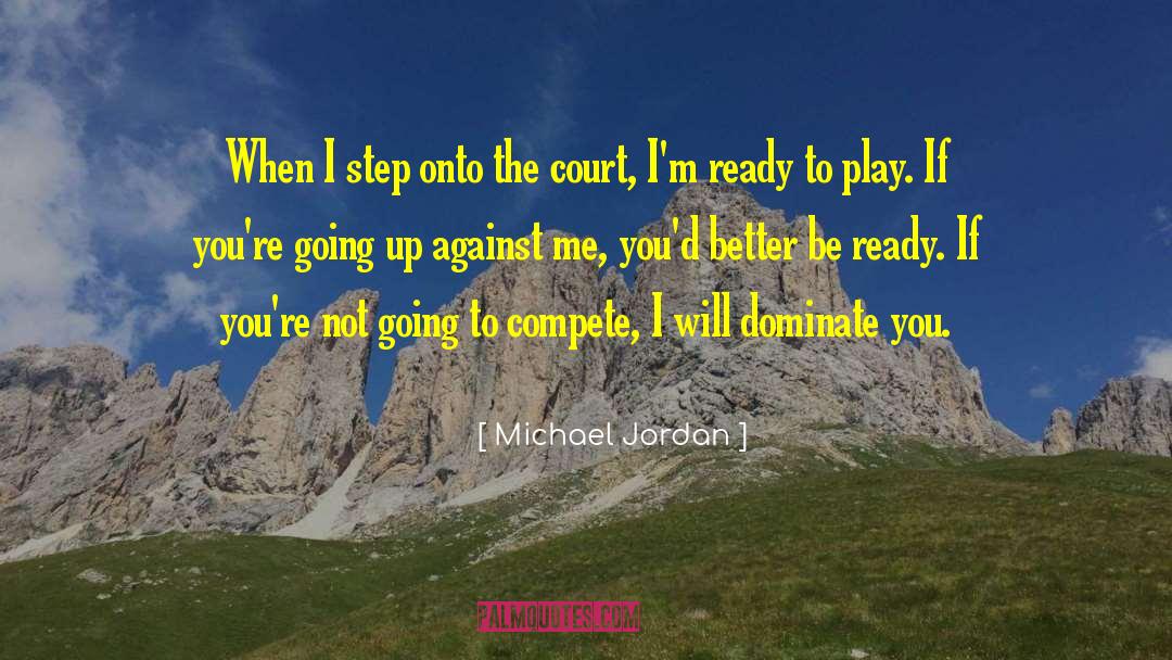 Michael Jordan Quotes: When I step onto the