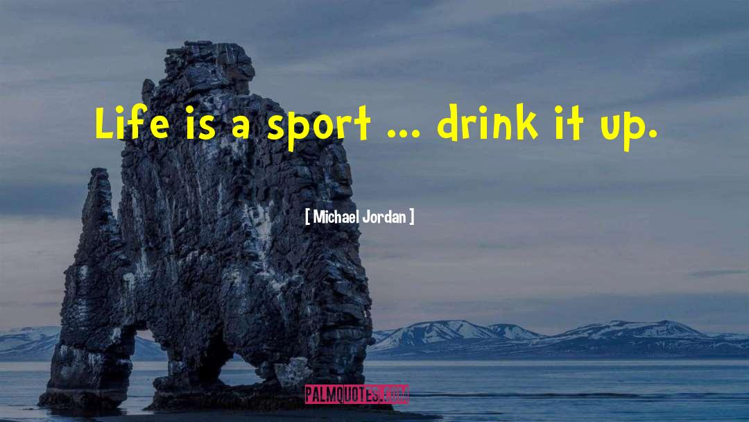 Michael Jordan Quotes: Life is a sport ...