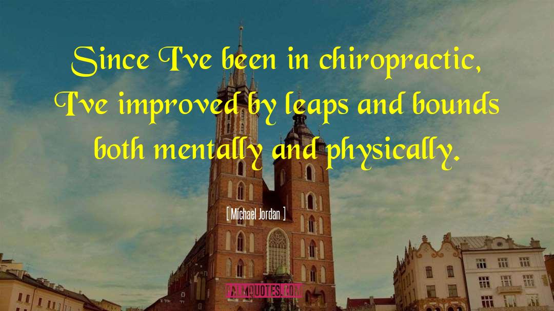 Michael Jordan Quotes: Since I've been in chiropractic,