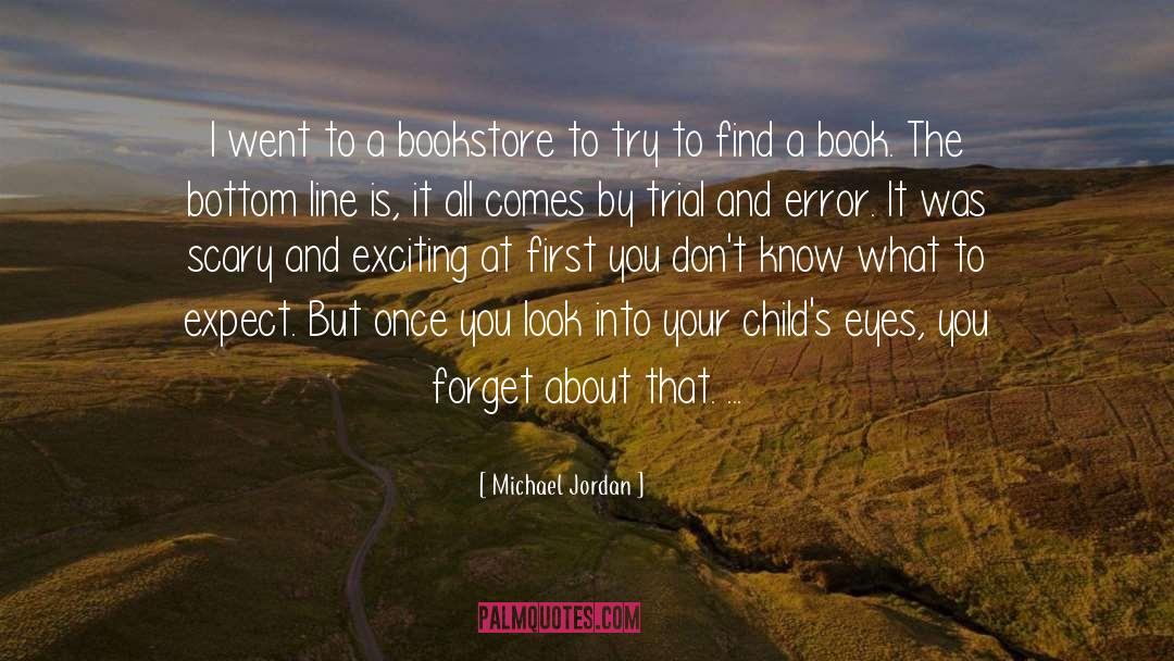 Michael Jordan Quotes: I went to a bookstore