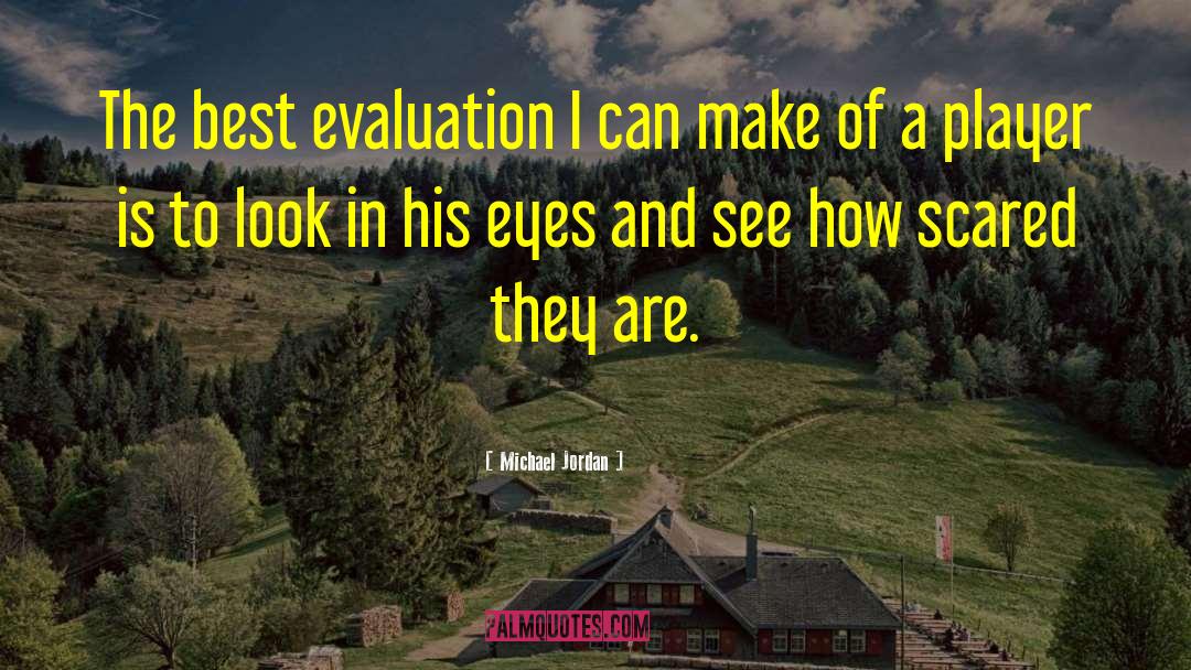 Michael Jordan Quotes: The best evaluation I can