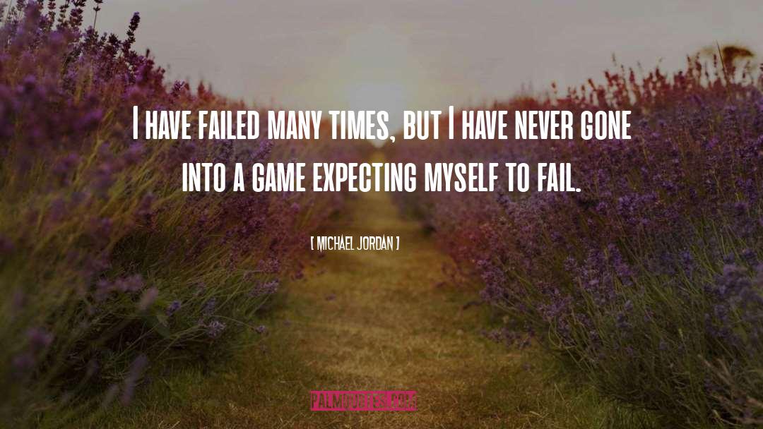 Michael Jordan Quotes: I have failed many times,