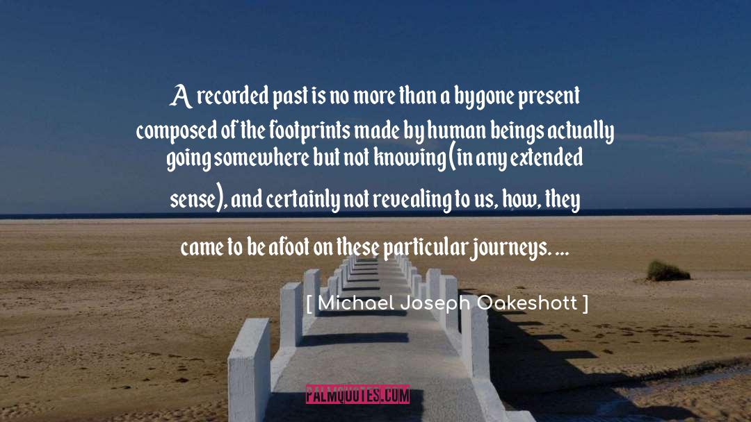 Michael Joseph Oakeshott Quotes: A recorded past is no