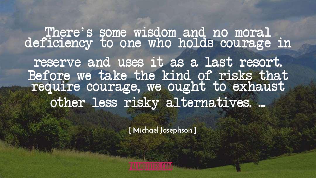Michael Josephson Quotes: There's some wisdom and no