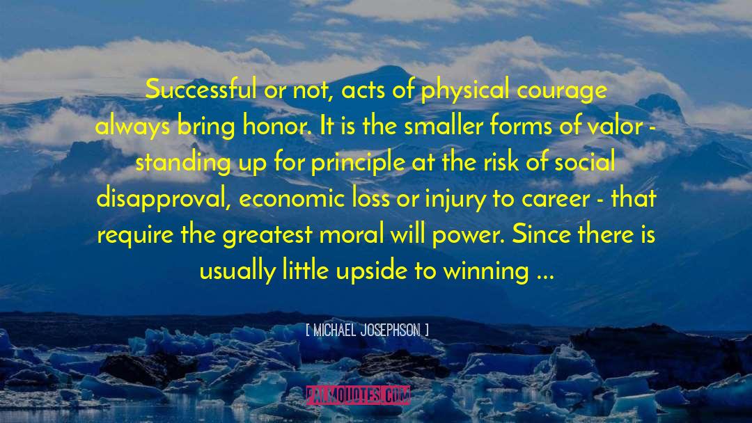 Michael Josephson Quotes: Successful or not, acts of
