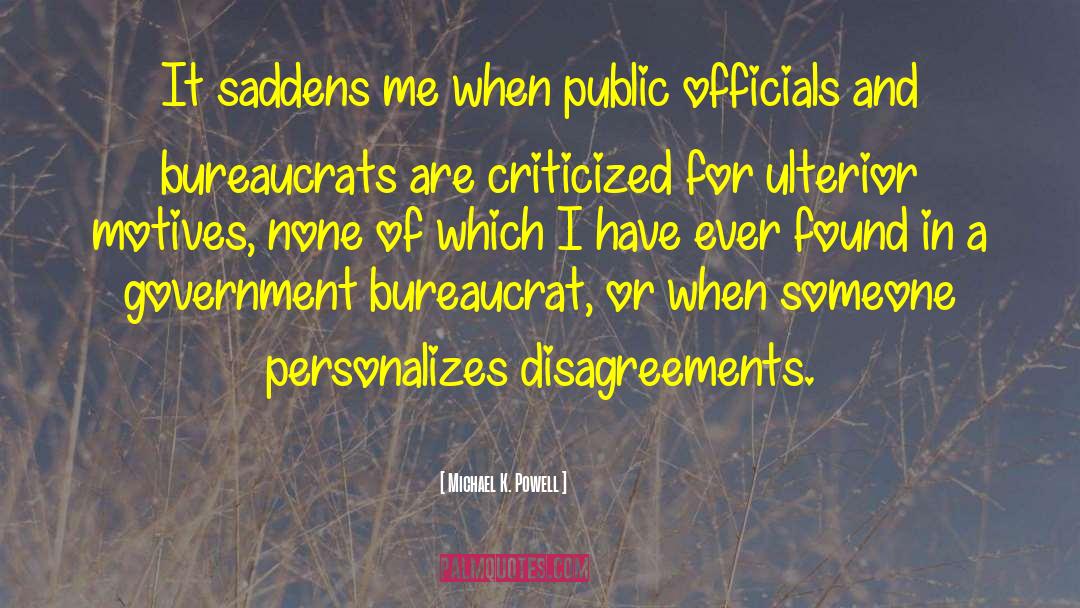 Michael K. Powell Quotes: It saddens me when public