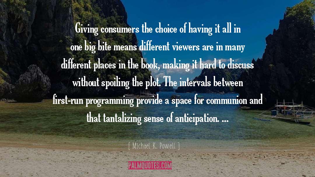 Michael K. Powell Quotes: Giving consumers the choice of